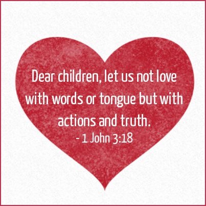 let us love with actions and truth 1 John 3:18