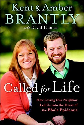 Called for Life by Kent and Amber Brantly