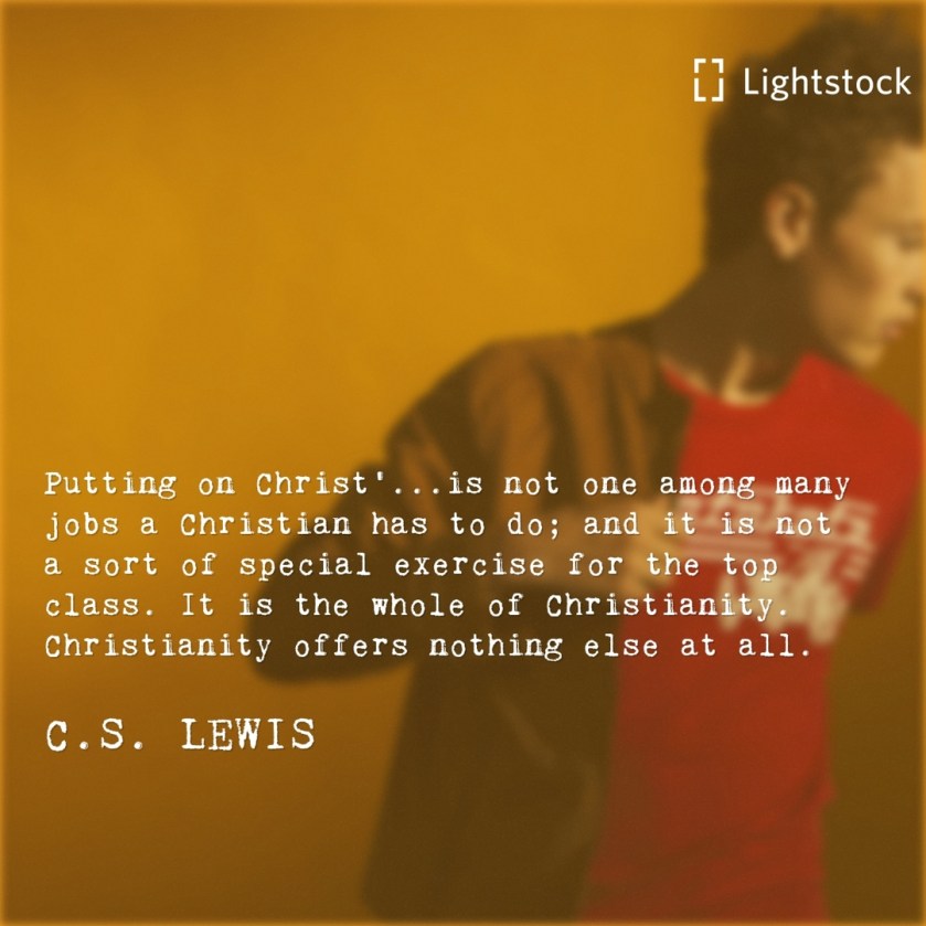 "Putting on Christ" quote from C.S. Lewis