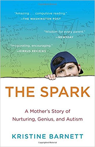 THE SPARK, a book cover; a mother's story of nurturing, genius, and autism