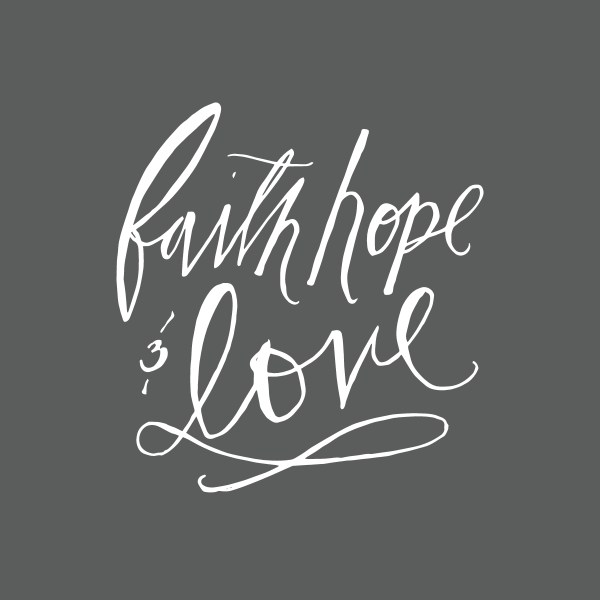 faith, hope and love in cursive letters
