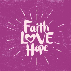 Faith, Love, Hope