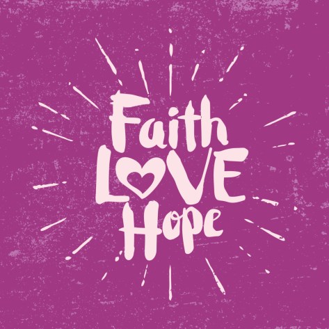 Faith, Love, Hope