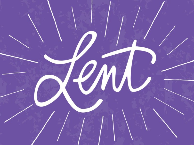 The Practices of Lent: Fasting and&nbsp;Reflection