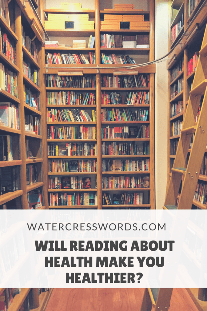 Will reading about health make you healthier? watercresswords.com