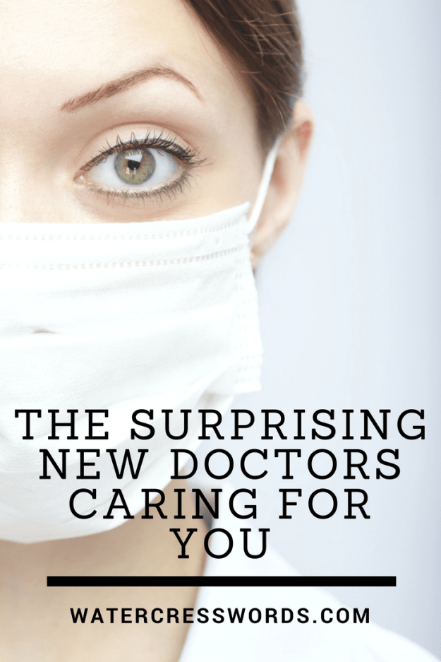 THE SURPRISING NEW DOCTORS CARING FOR YOU