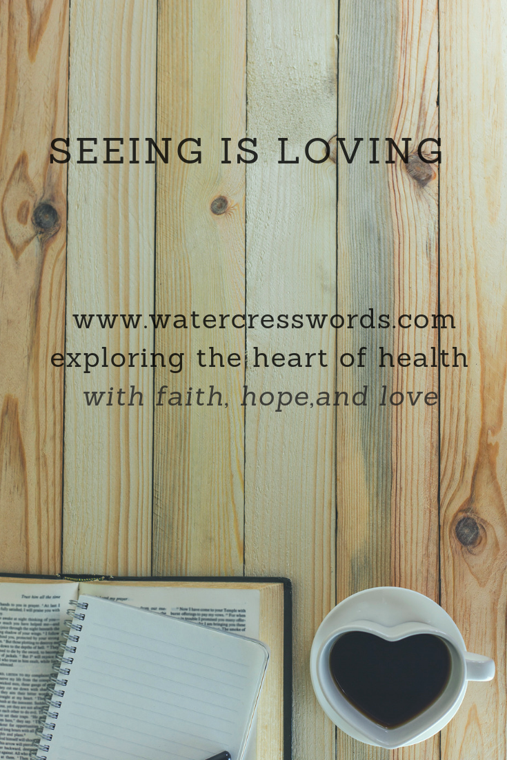 SEEING IS LOVING-WWW.WATERCRESSWORDS.COM