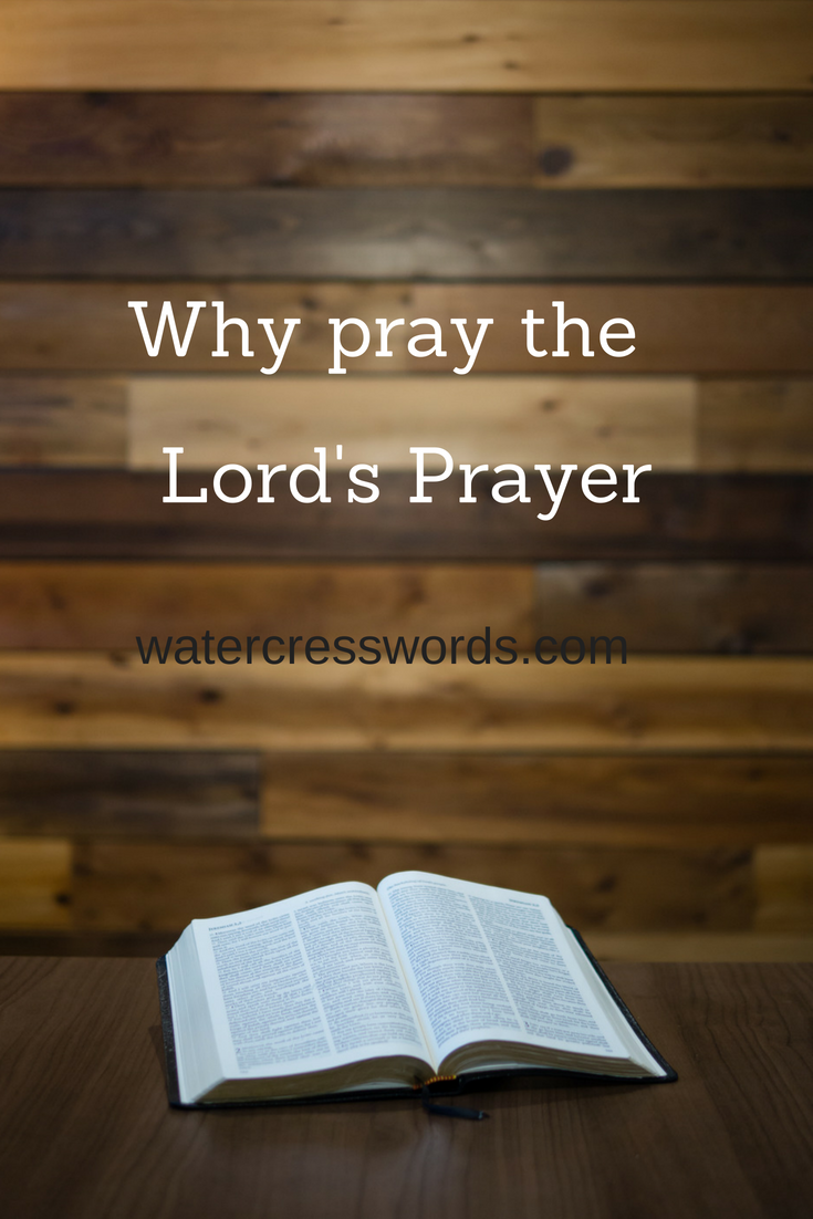 Why pray the Lord's prayer