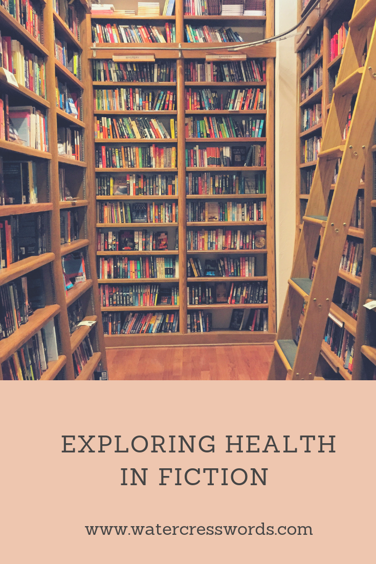 EXPLORING HEALTH IN FICTION -www.watercresswords.com