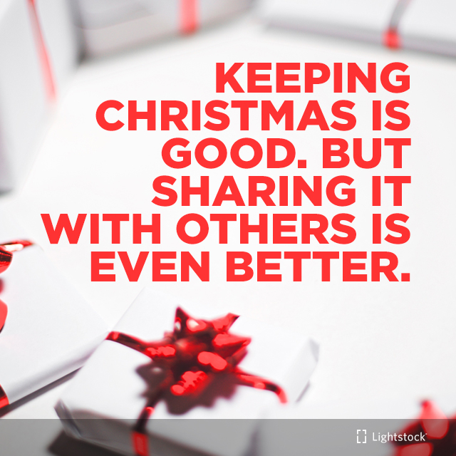 Keeping Christmas is good.But sharing it with others is even bettter. words on a background of white packages with red ribbon.