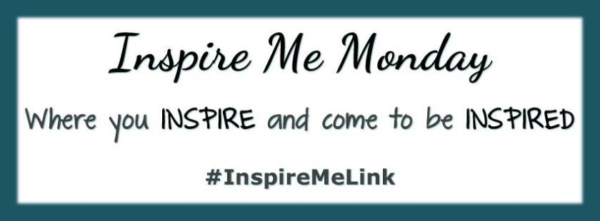 Inspire Me Monday at Mostly Blogging.com